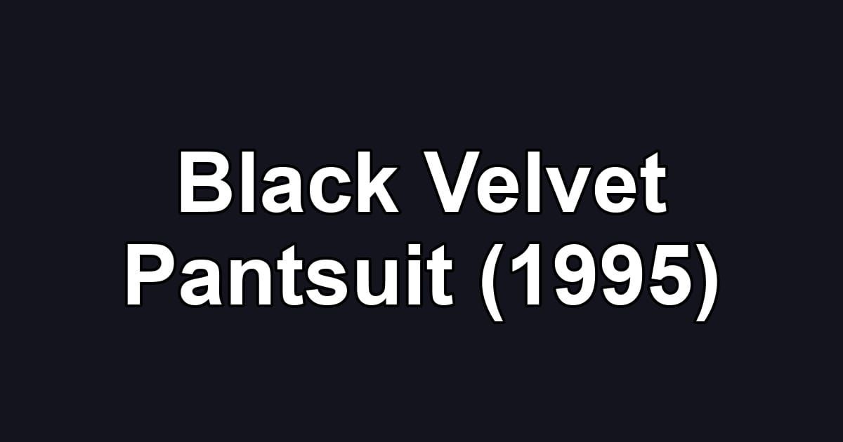 Black Velvet Pantsuit (1995)