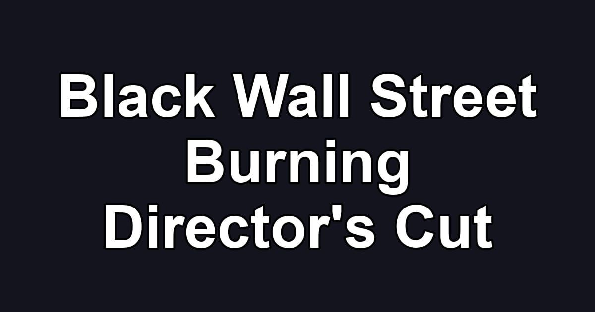 Black Wall Street Burning Director's Cut