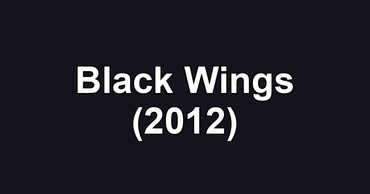 Black Wings (2012)