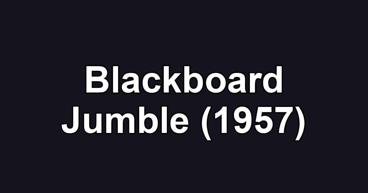 Blackboard Jumble (1957)