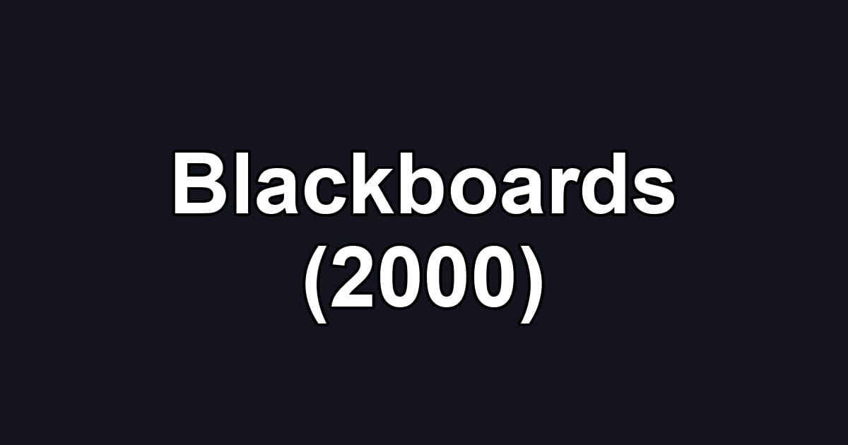 Blackboards (2000)