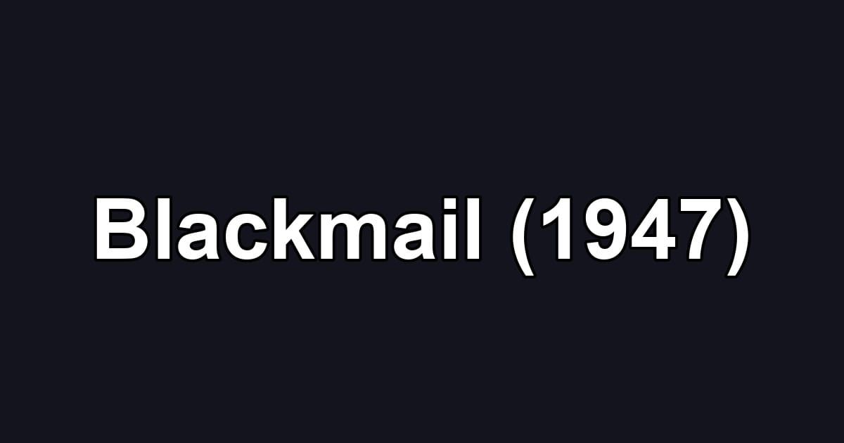 Blackmail (1947)