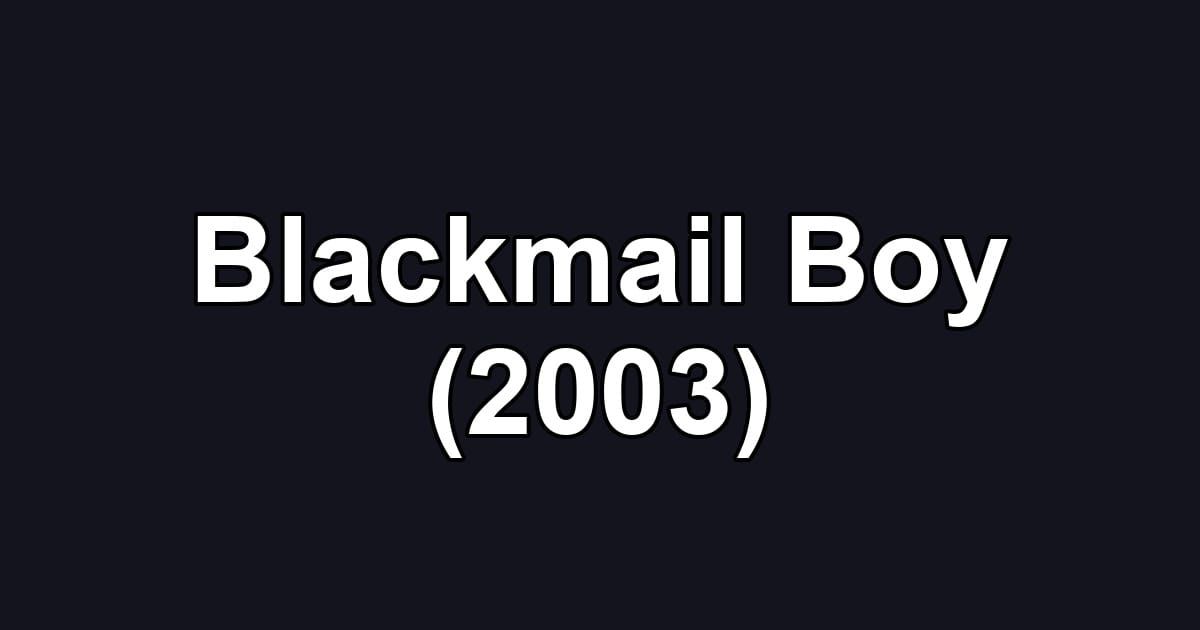 Blackmail Boy (2003)
