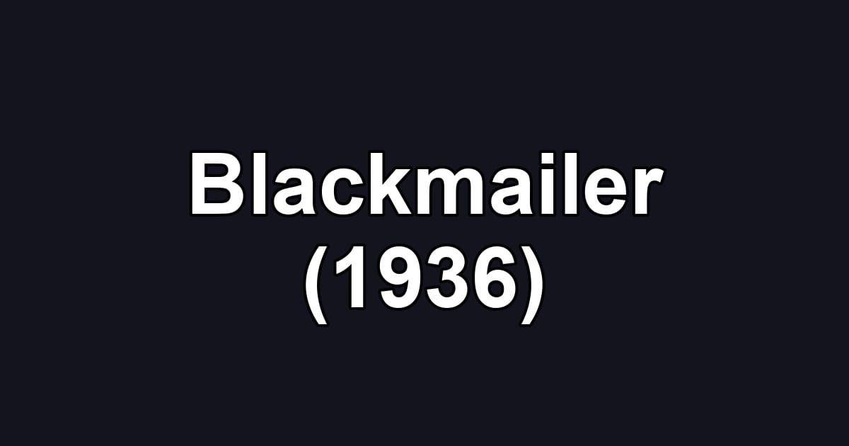 Blackmailer (1936)