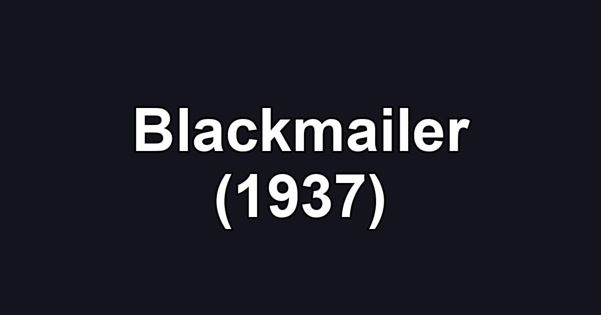 Blackmailer (1937)