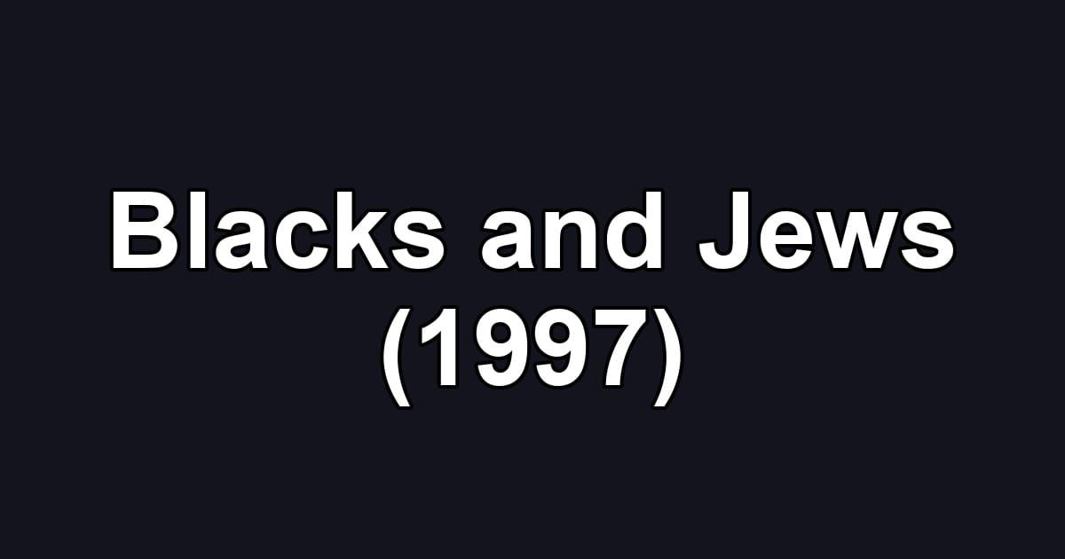 Blacks and Jews (1997)