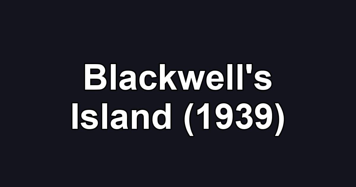 Blackwell's Island (1939)