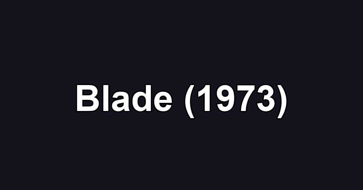 Blade (1973)