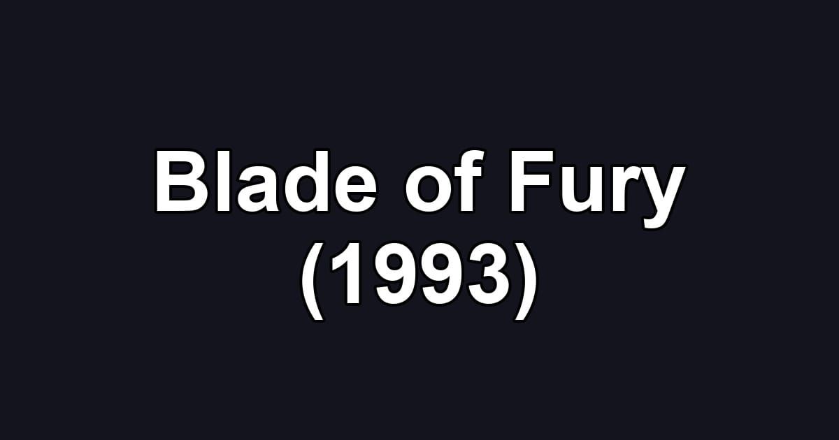 Blade of Fury (1993)