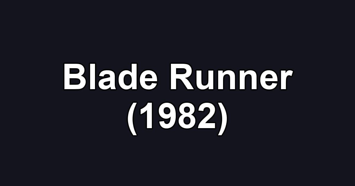 Blade Runner (1982)