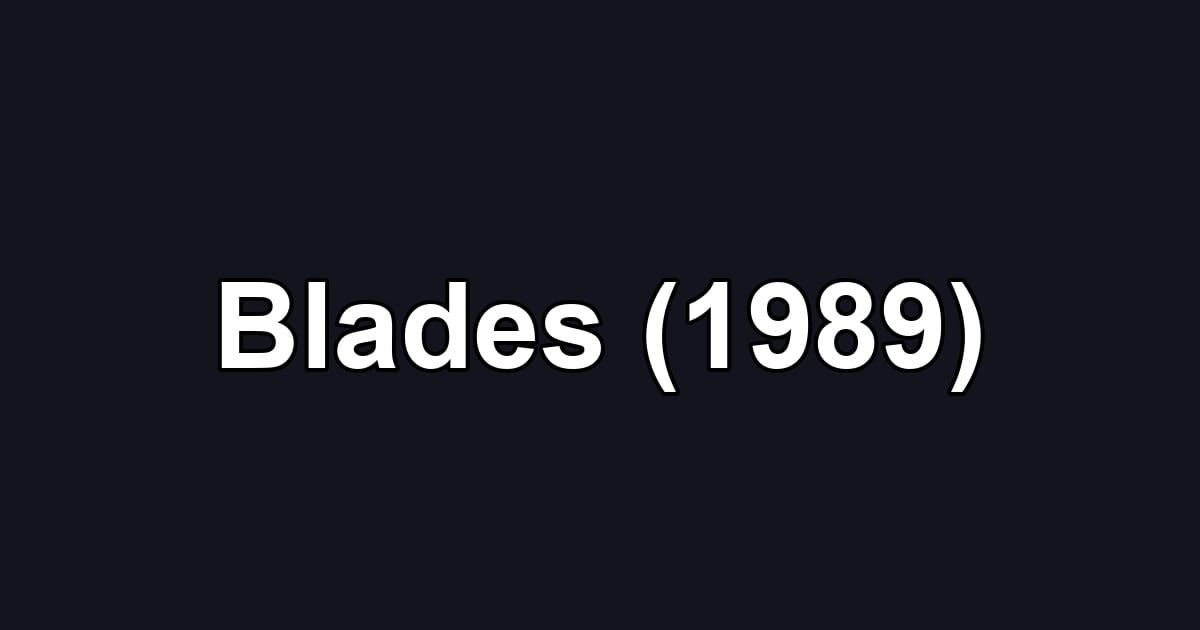 Blades (1989)