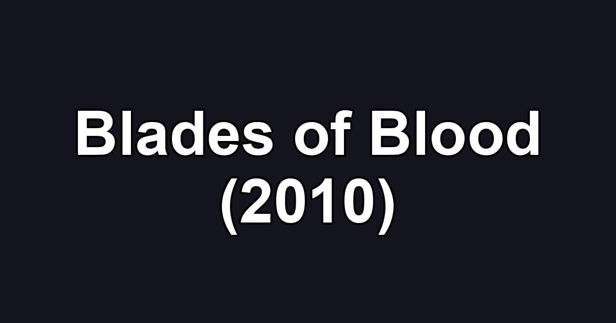 Blades of Blood (2010)