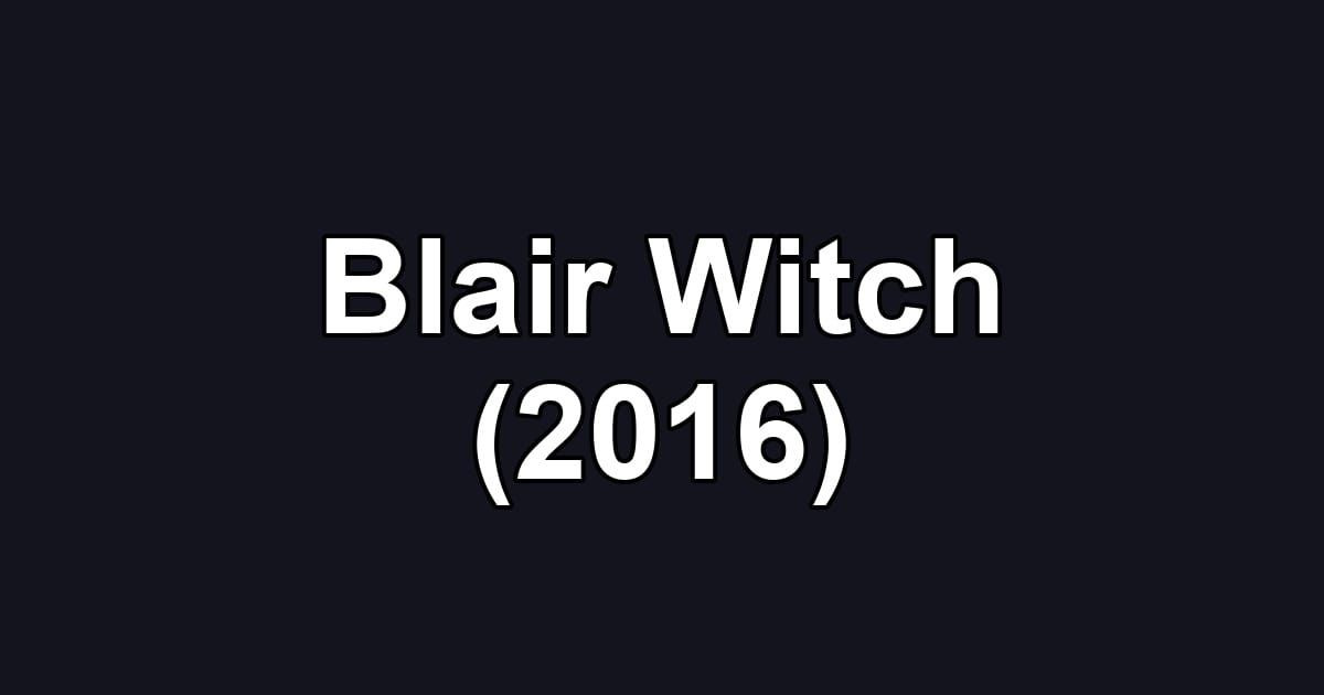 Blair Witch (2016)
