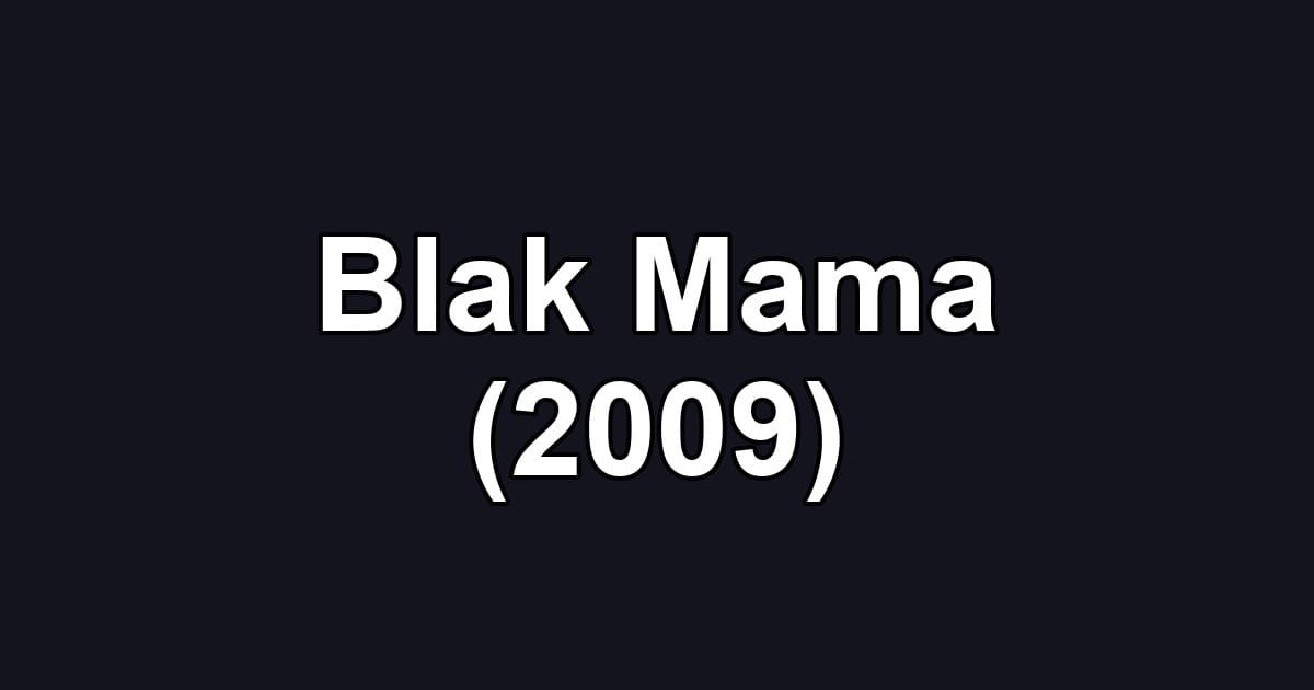 Blak Mama (2009)