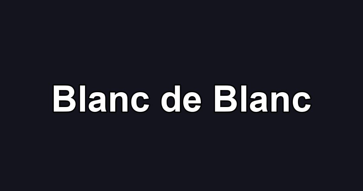 Blanc de Blanc