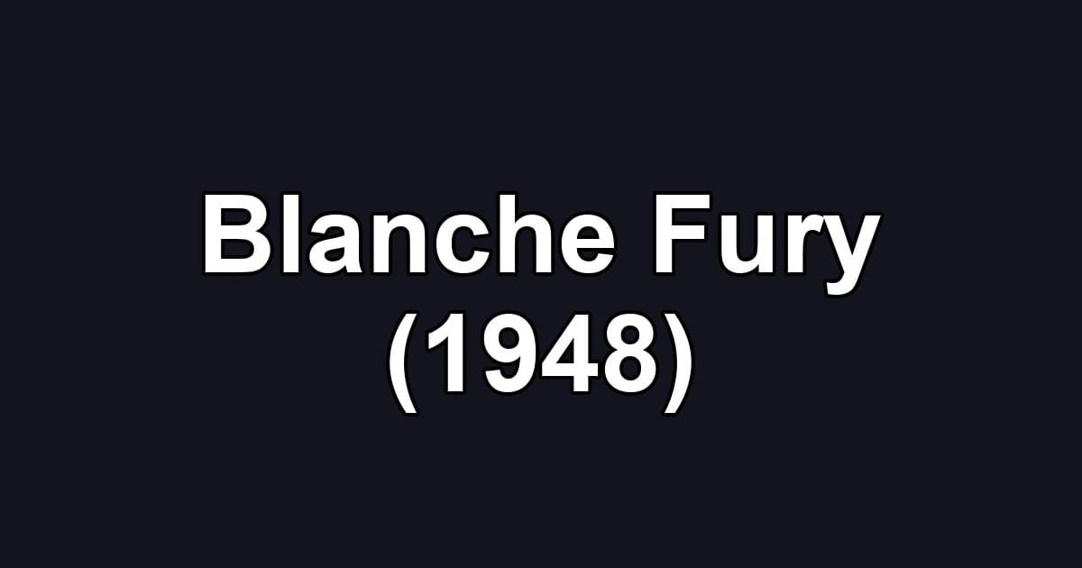 Blanche Fury (1948)