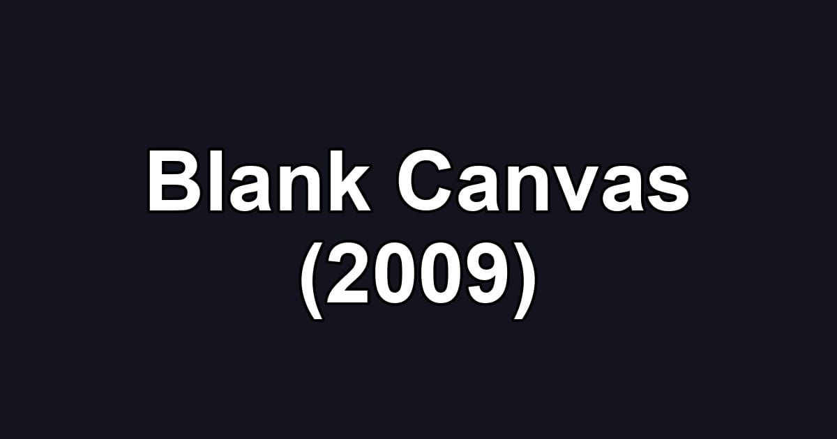 Blank Canvas (2009)