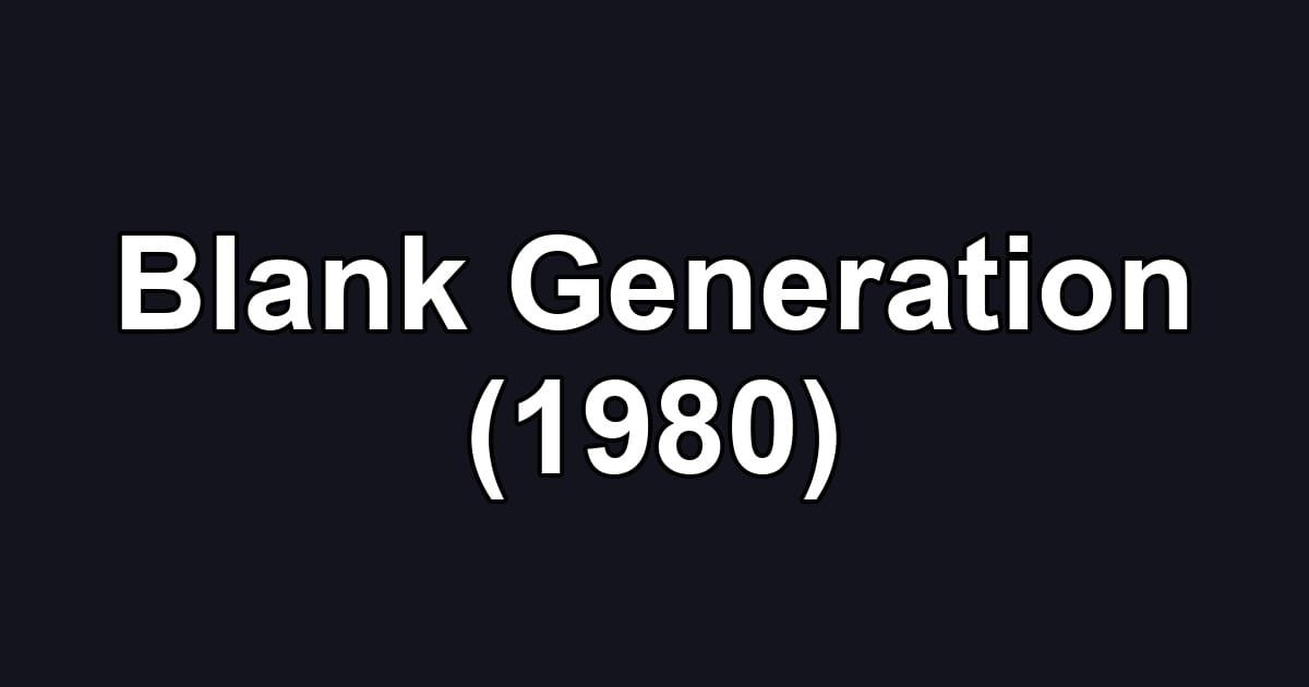 Blank Generation (1980)