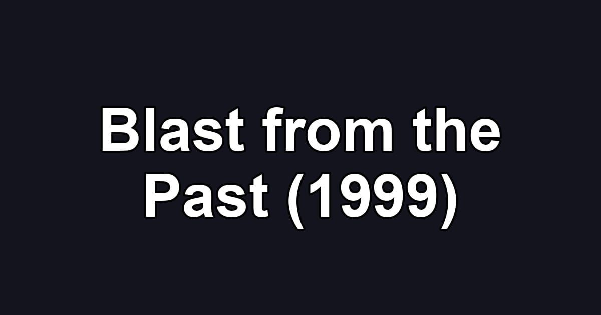 Blast from the Past (1999)