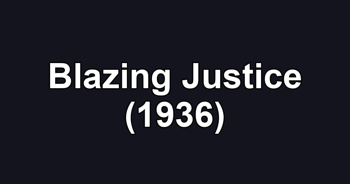 Blazing Justice (1936)