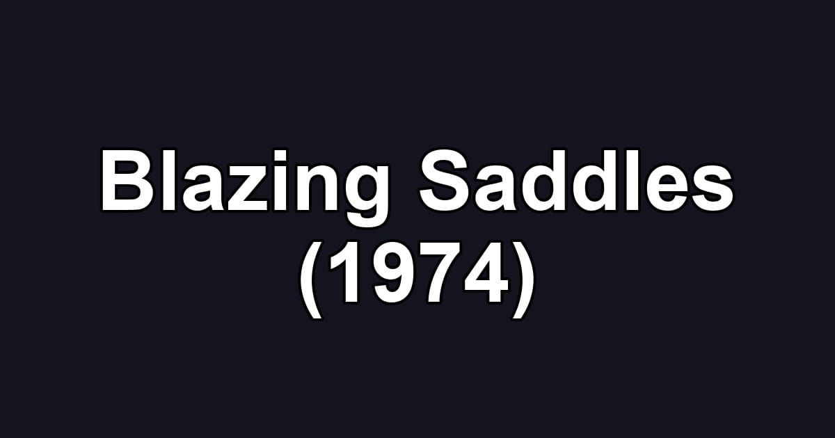 Blazing Saddles (1974)