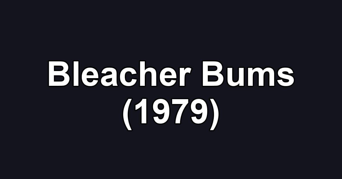 Bleacher Bums (1979)