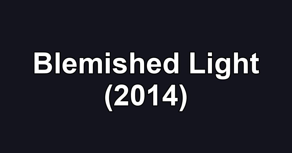 Blemished Light (2014)
