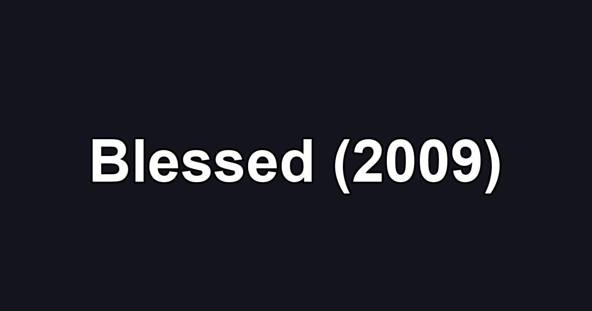 Blessed (2009)