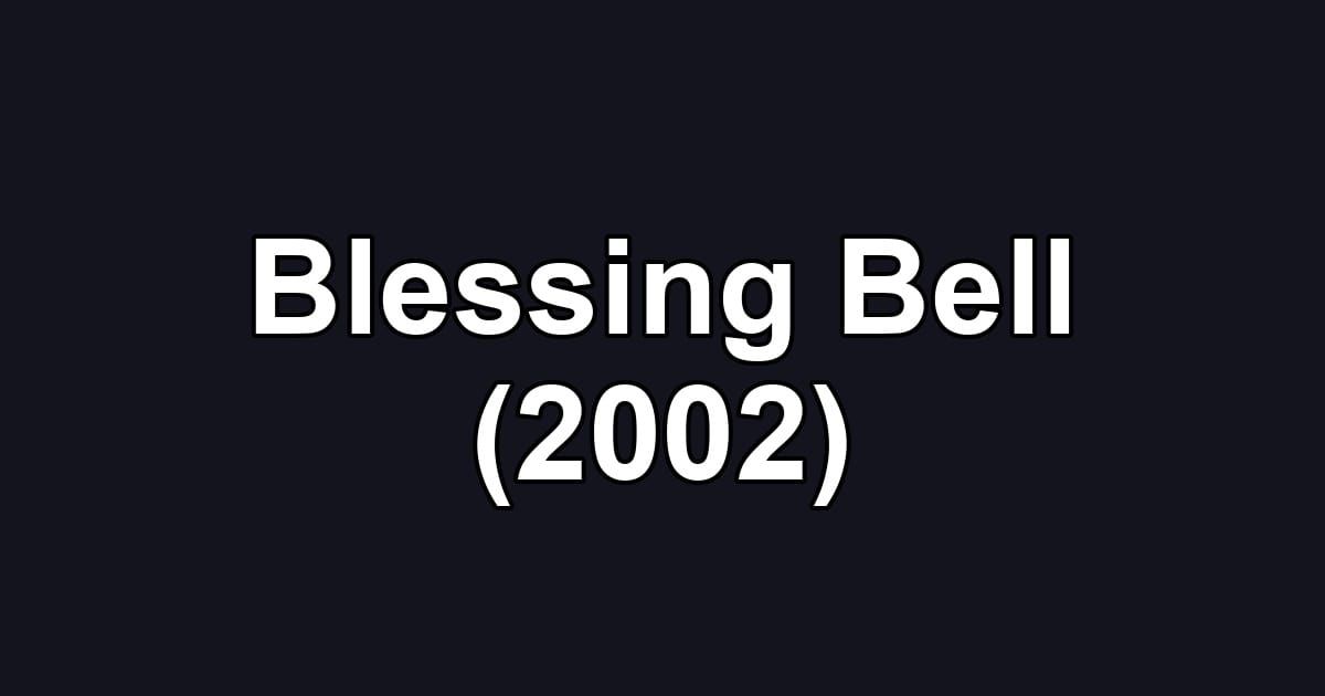 Blessing Bell (2002)