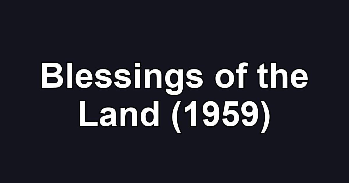 Blessings of the Land (1959)