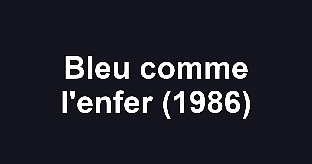Bleu comme l'enfer (1986)