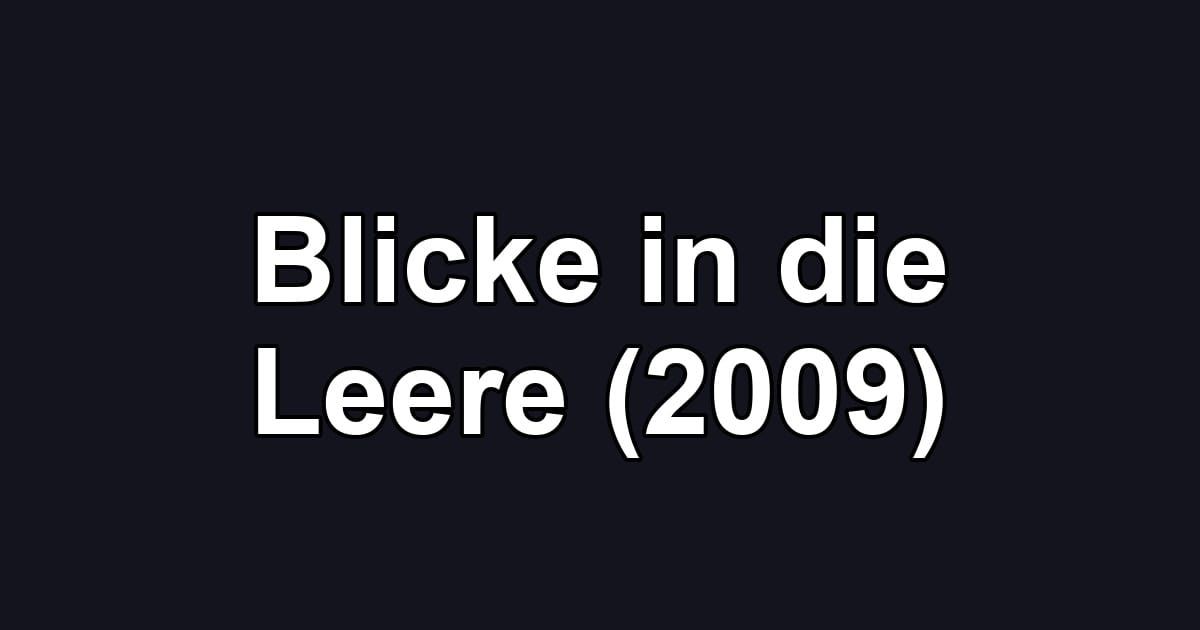 Blicke in die Leere (2009)