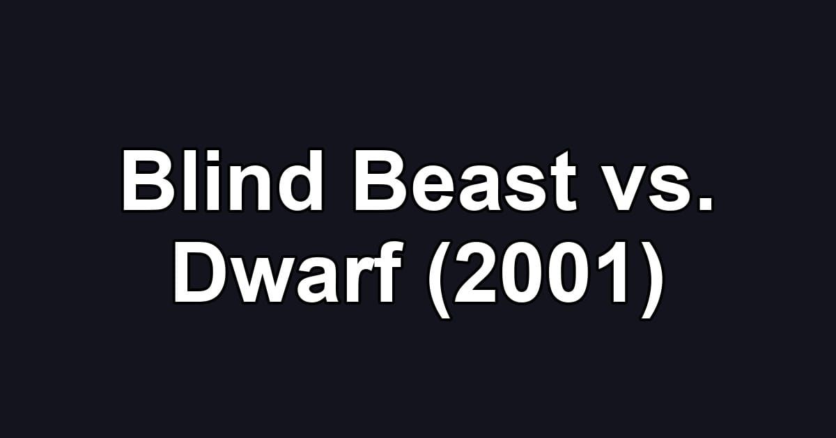Blind Beast vs. Dwarf (2001)