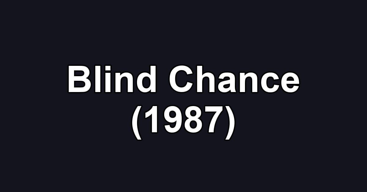 Blind Chance (1987)
