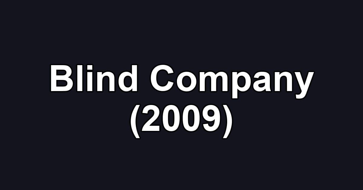 Blind Company (2009)