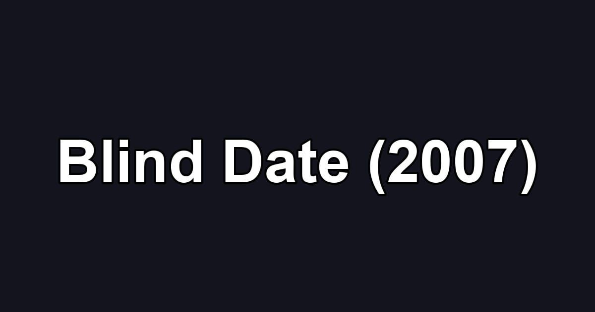 Blind Date (2007)