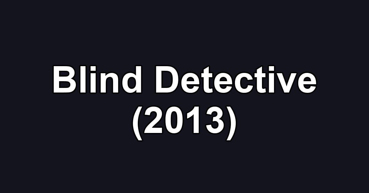 Blind Detective (2013)