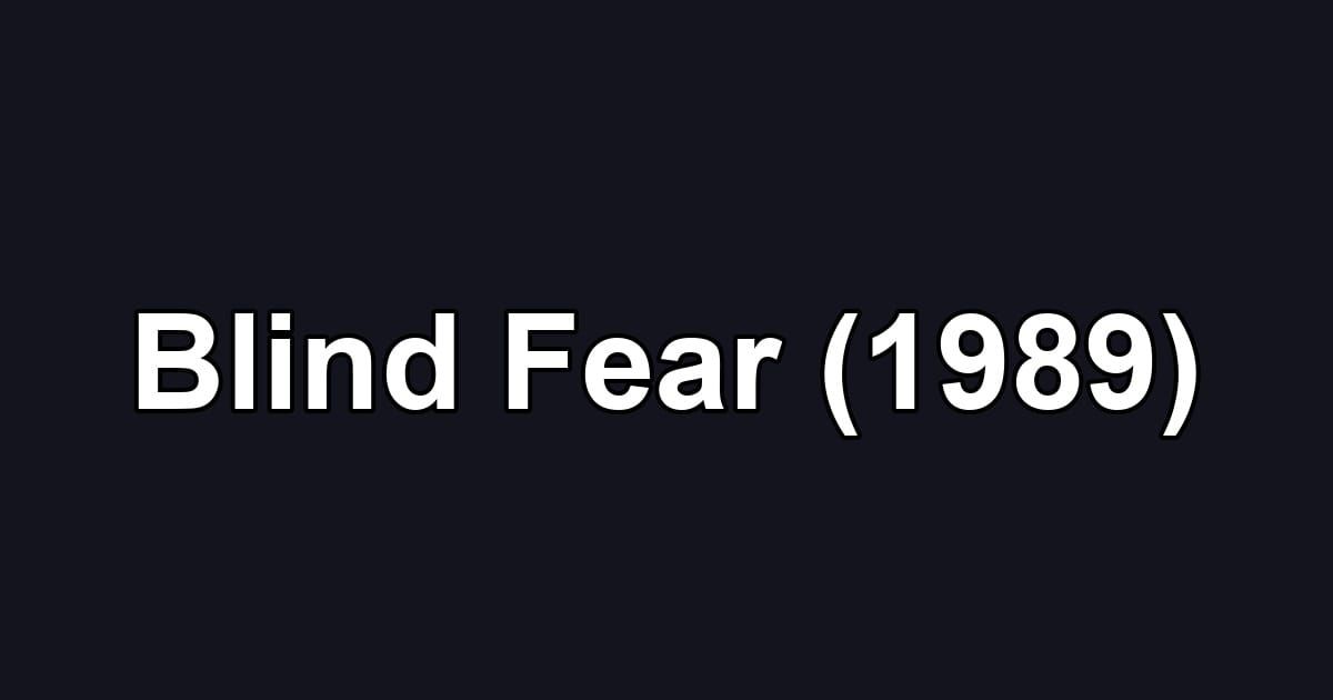 Blind Fear (1989)