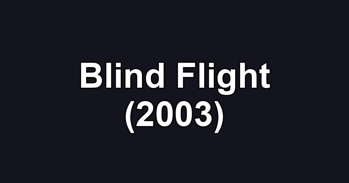 Blind Flight (2003)