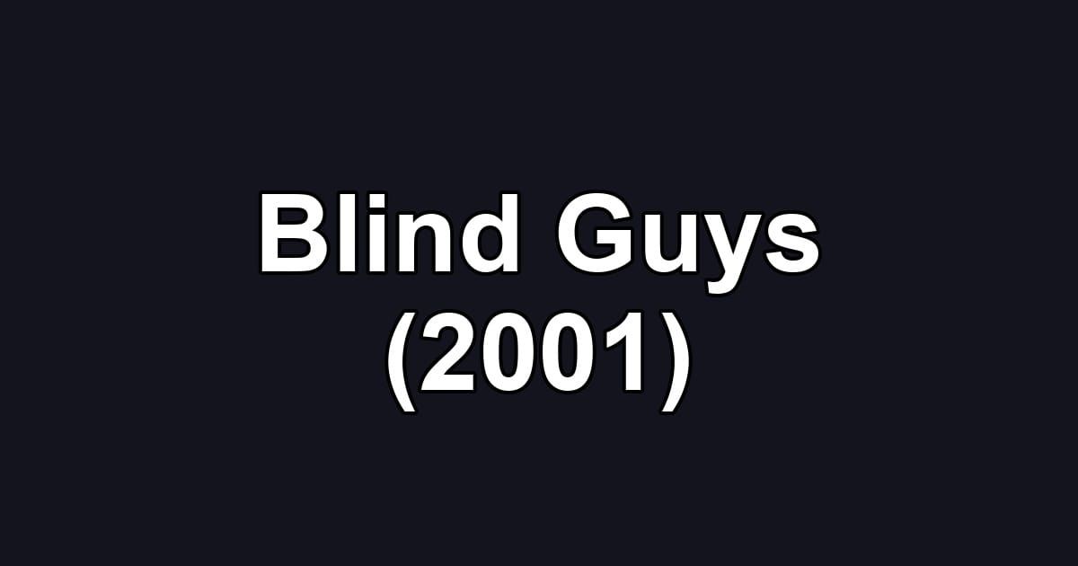 Blind Guys (2001)