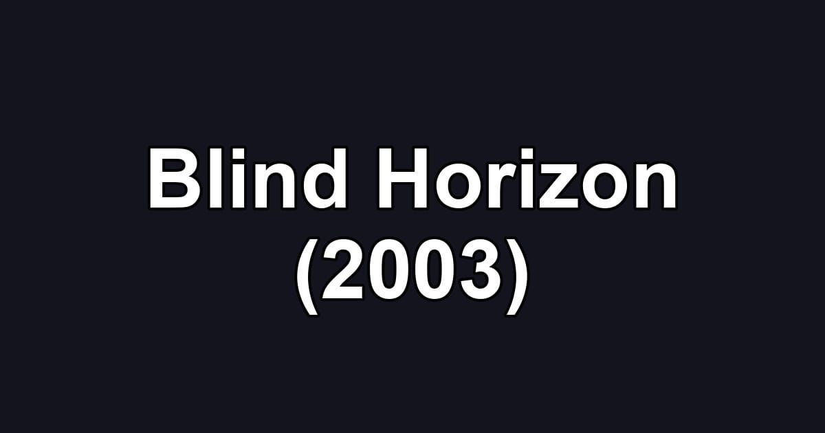 Blind Horizon (2003)