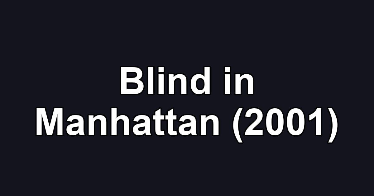 Blind in Manhattan (2001)