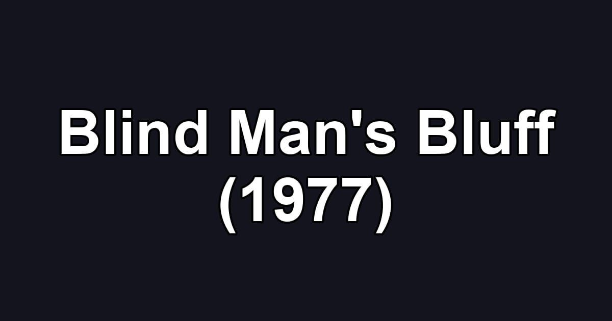 Blind Man's Bluff (1977)