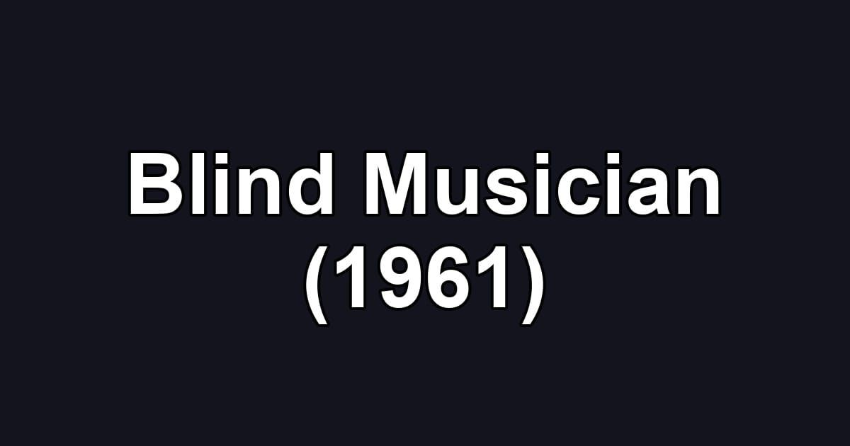 Blind Musician (1961)