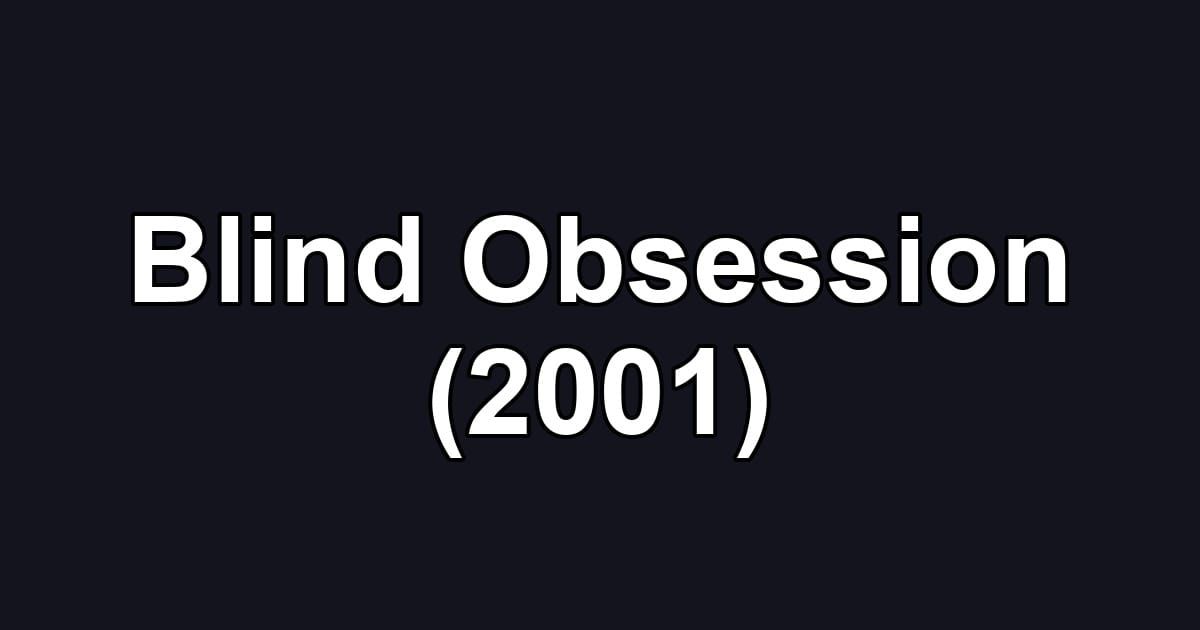 Blind Obsession (2001)