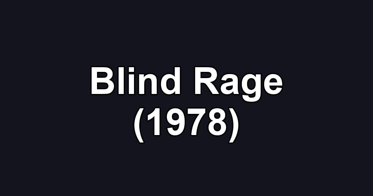 Blind Rage (1978)