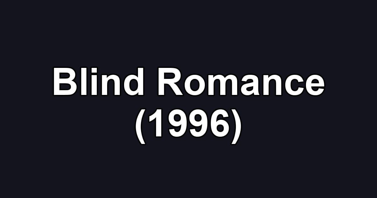 Blind Romance (1996)