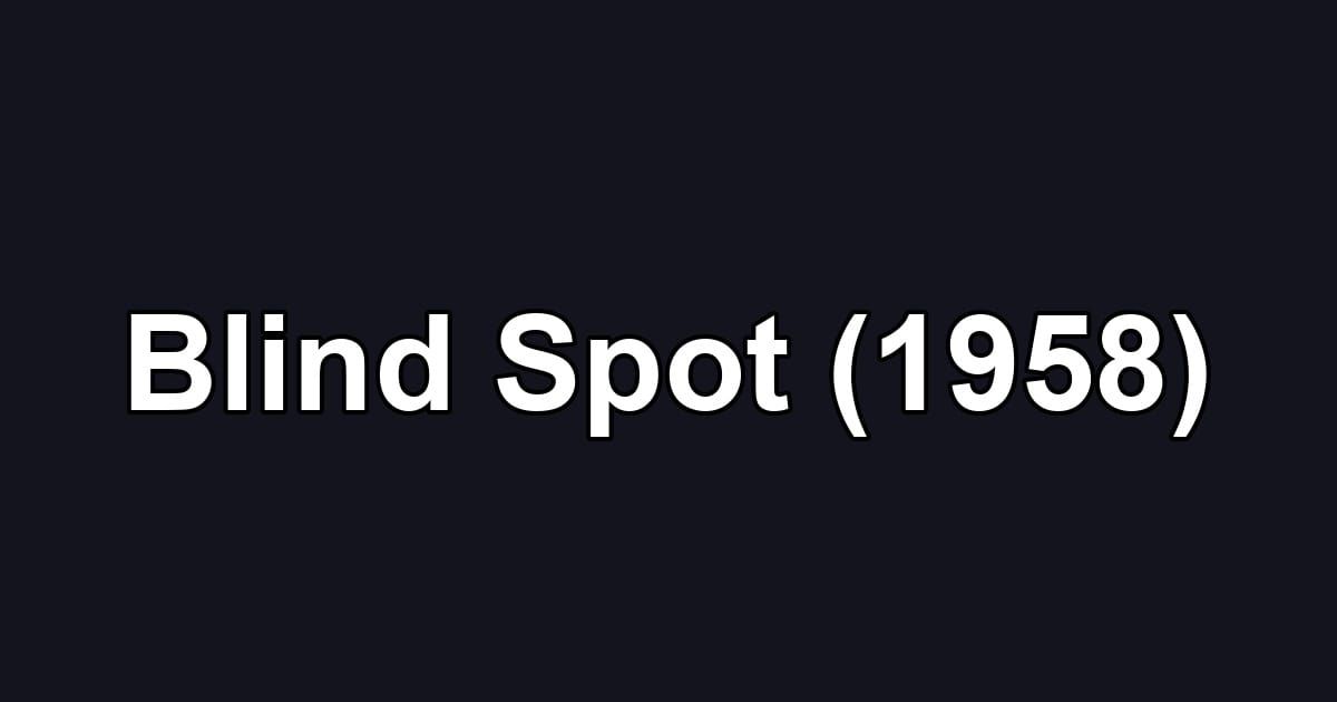 Blind Spot (1958)