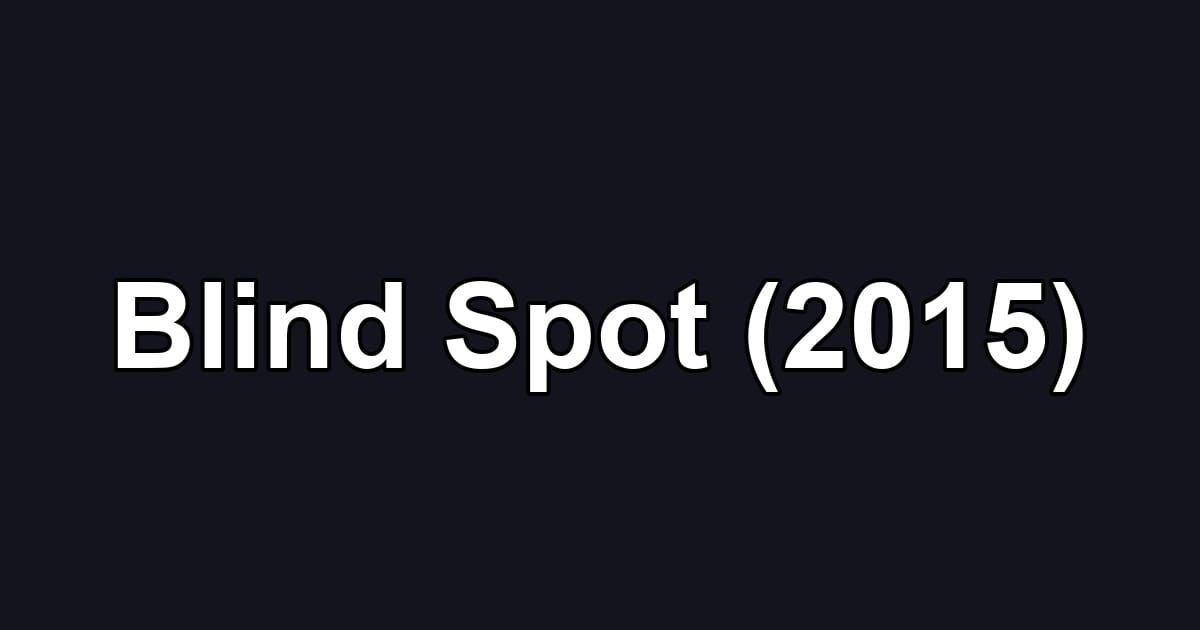 Blind Spot (2015)