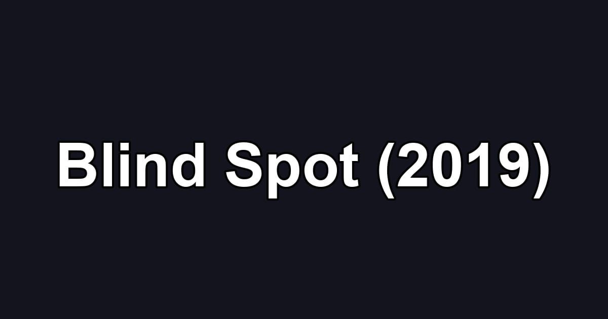 Blind Spot (2019)
